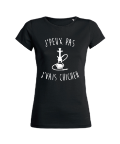 Teeshirt Femme - J'peux Pas J'vais Chicher