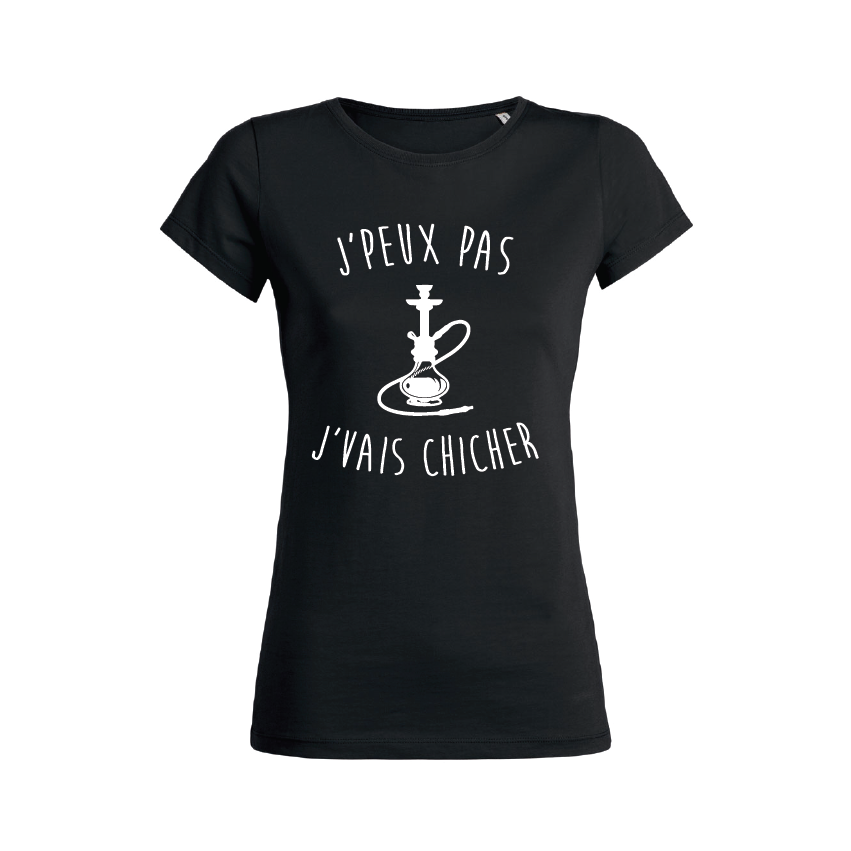 Teeshirt Femme - J'peux Pas J'vais Chicher
