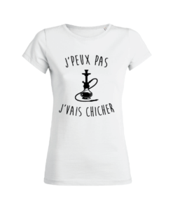 Teeshirt Femme - J'peux Pas J'vais Chicher