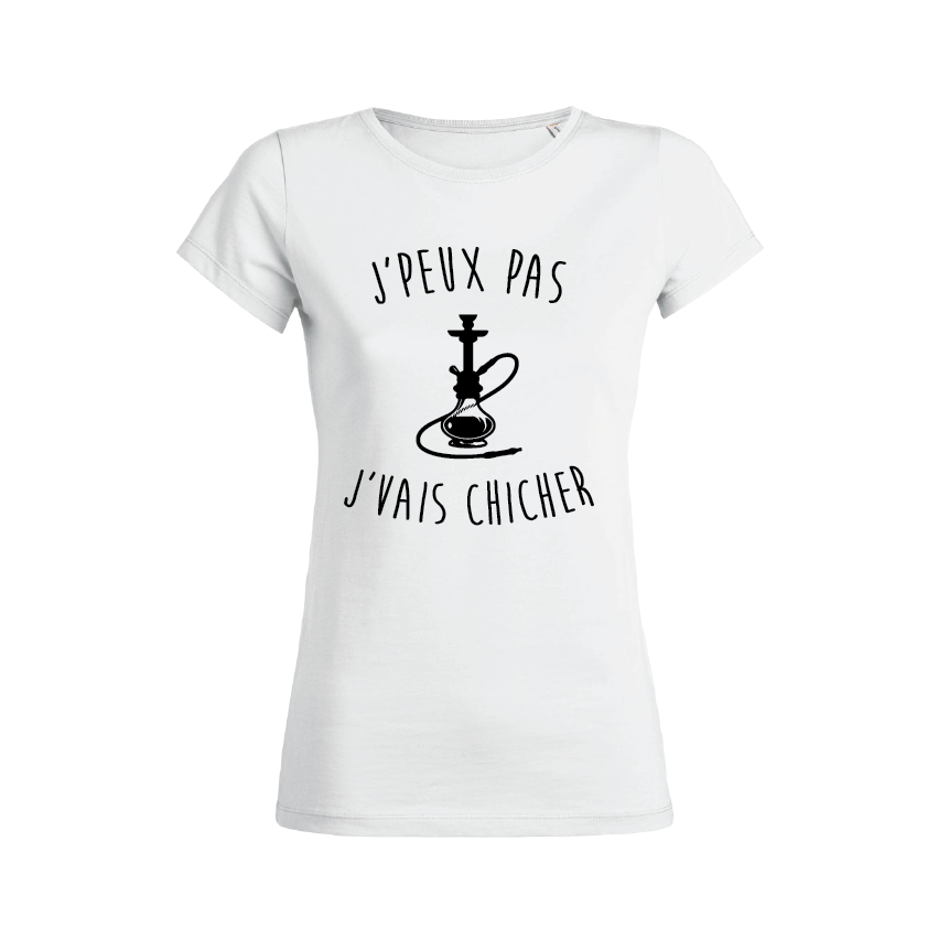 Teeshirt Femme - J'peux Pas J'vais Chicher