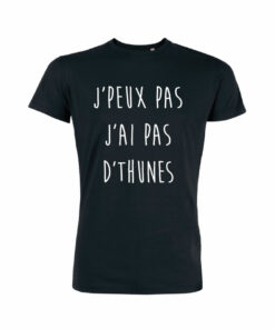 Teeshirt Homme - J'peux Pas J'ai Pas D'thunes