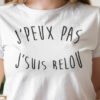 Teeshirt Femme - J'peux Pas J'suis Relou