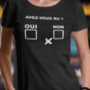 Teeshirt Femme - Avez-Vous Bu