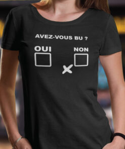 Teeshirt Femme - Avez-Vous Bu