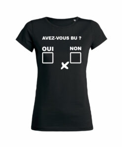 Teeshirt Femme - Avez-Vous Bu