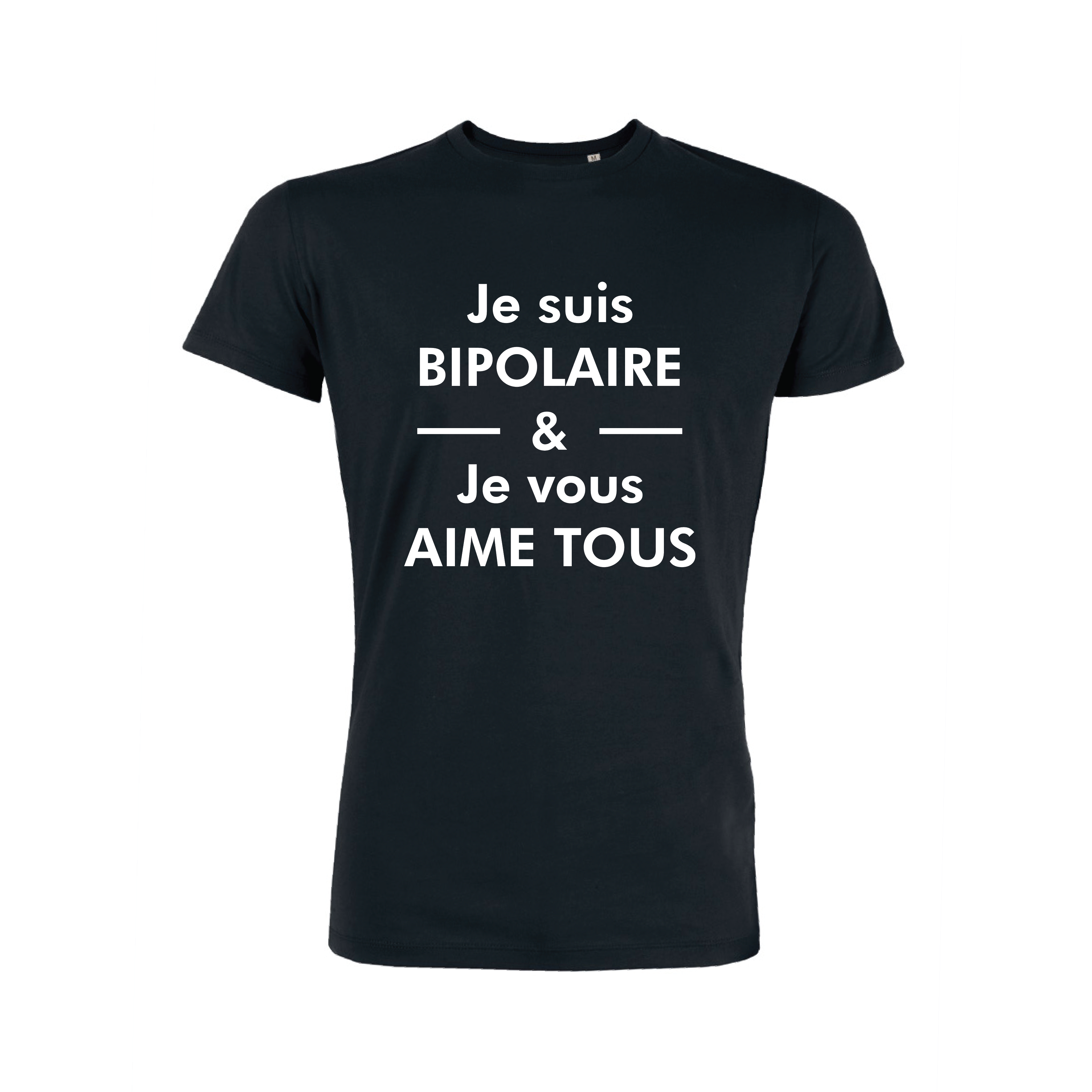 Teeshirt Homme - Je Suis Bipolaire & Je Vous Aime Tous