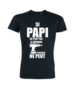 Teeshirt Homme - Si Papi Ne Peut Pas Le Réparer Personne ne peut