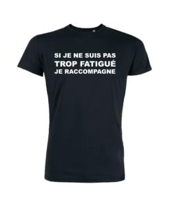 Teeshirt Homme - Si Je Ne Suis Pas Trop Fatigué