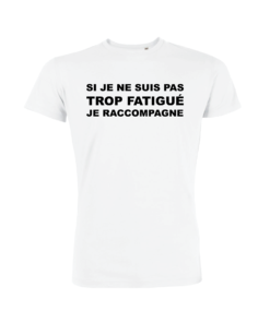 Teeshirt Homme - Si Je Ne Suis Pas Trop Fatigué