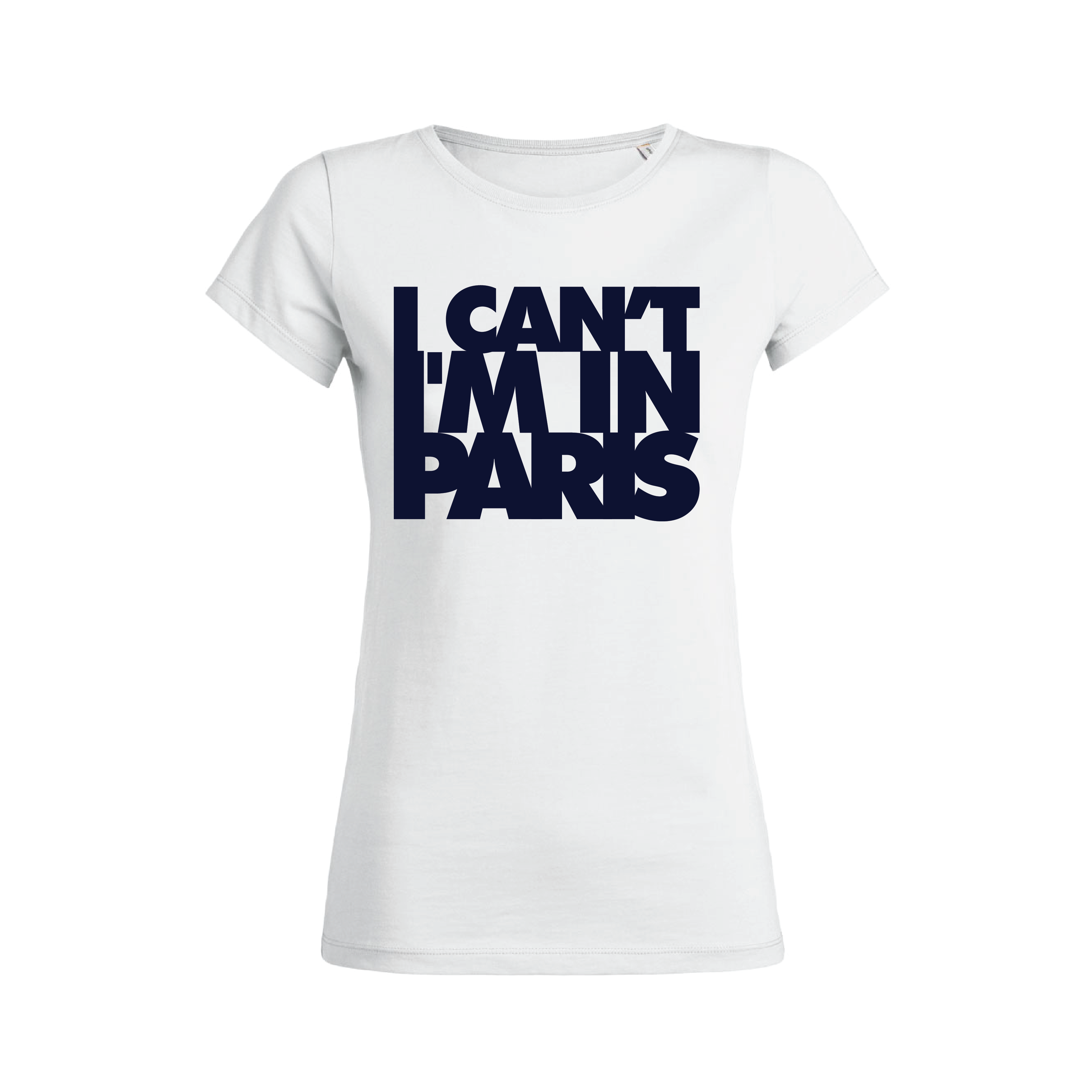 Teeshirt Femme - I Can't I'M In Paris