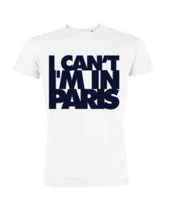 Teeshirt Homme - I Can't I'M In Paris