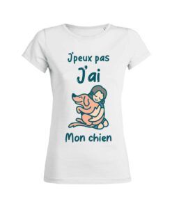 Teeshirt Femme - J'peux Pas J'ai Mon Chien