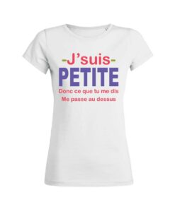 Teeshirt Femme - J'suis Petite