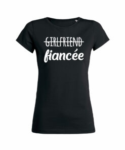 Teeshirt Femme - Girlfriend Fiancée