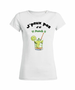 Teeshirt Femme - J'peux Pas J'ai Ti Punch !!