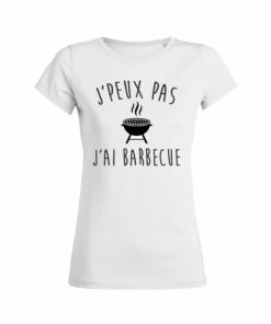 Teeshirt Femme - J'peux Pas J'ai Barbecue