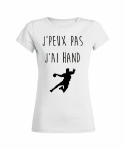 Teeshirt Femme - J'peux Pas J'ai Hand
