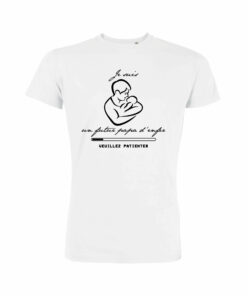 Teeshirt Homme - Je Suis Un Futur Papa D'enfer (Veuillez Patienter)
