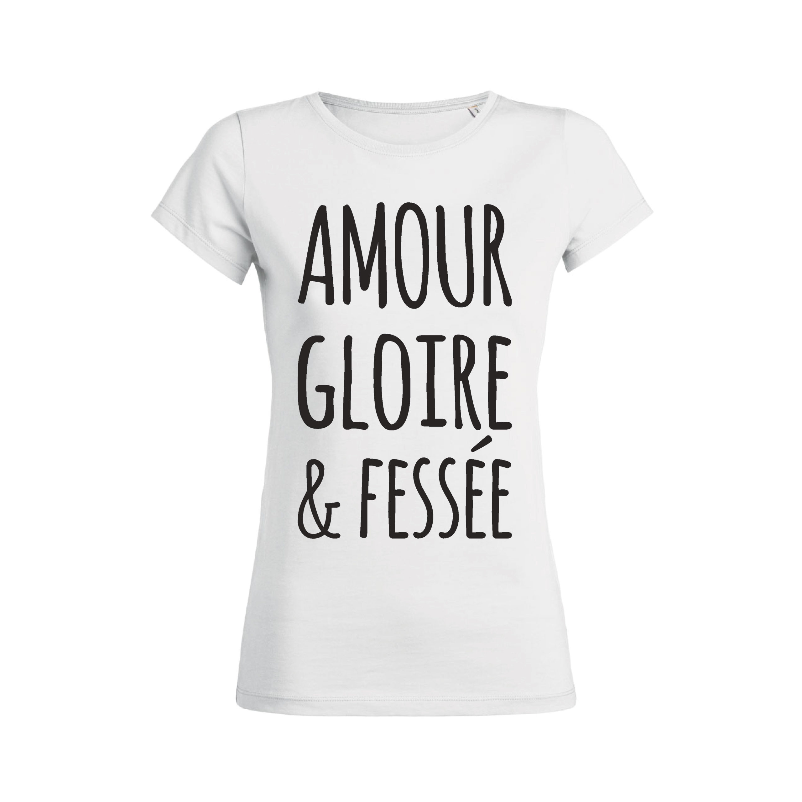 Teeshirt Femme - Amour Gloire & Fessée