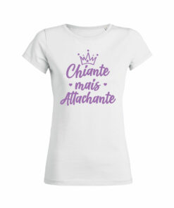 Teeshirt Femme - Chiante Mais Attachante