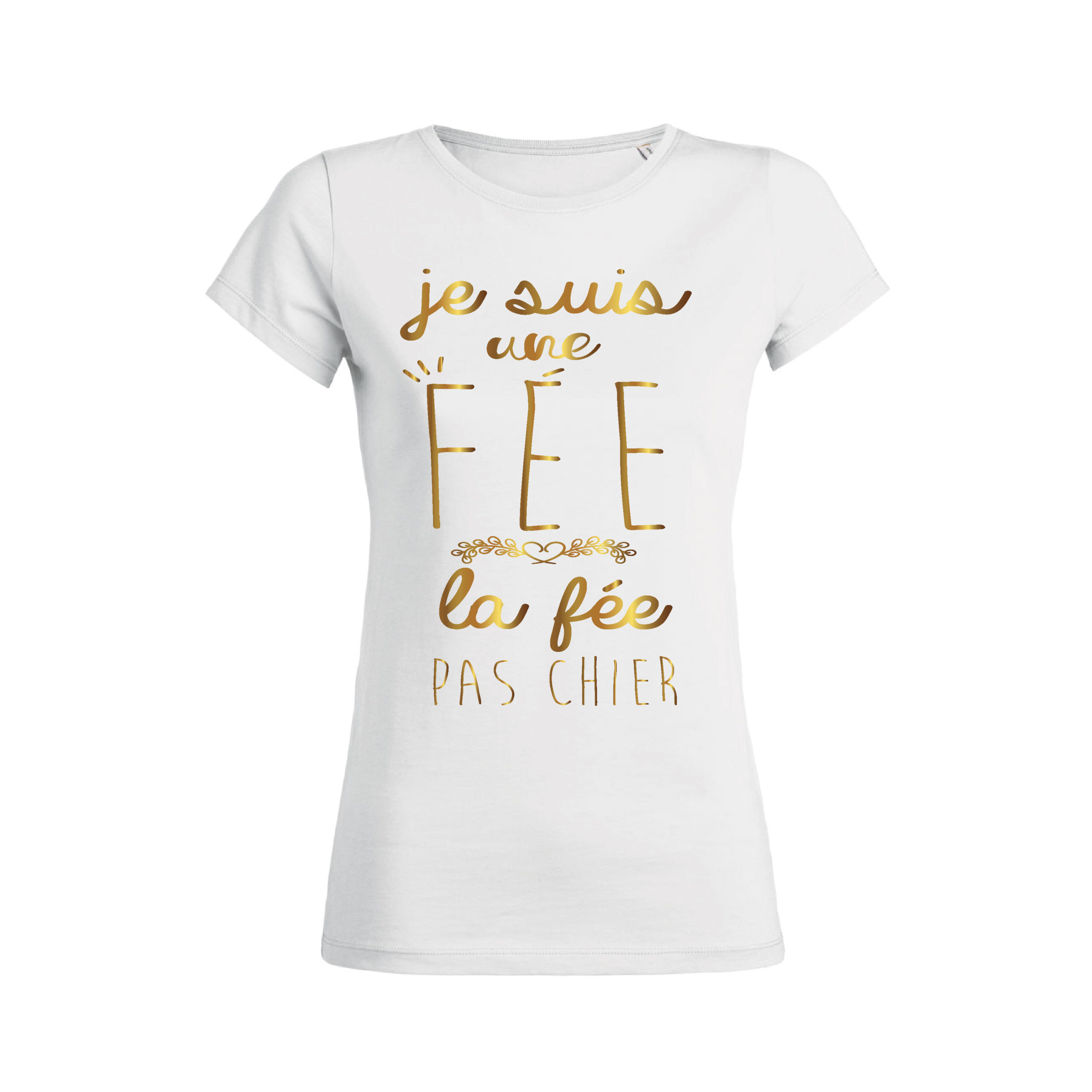 Teeshirt Femme - Je Suis Une Fée - La Fée Pas Chier
