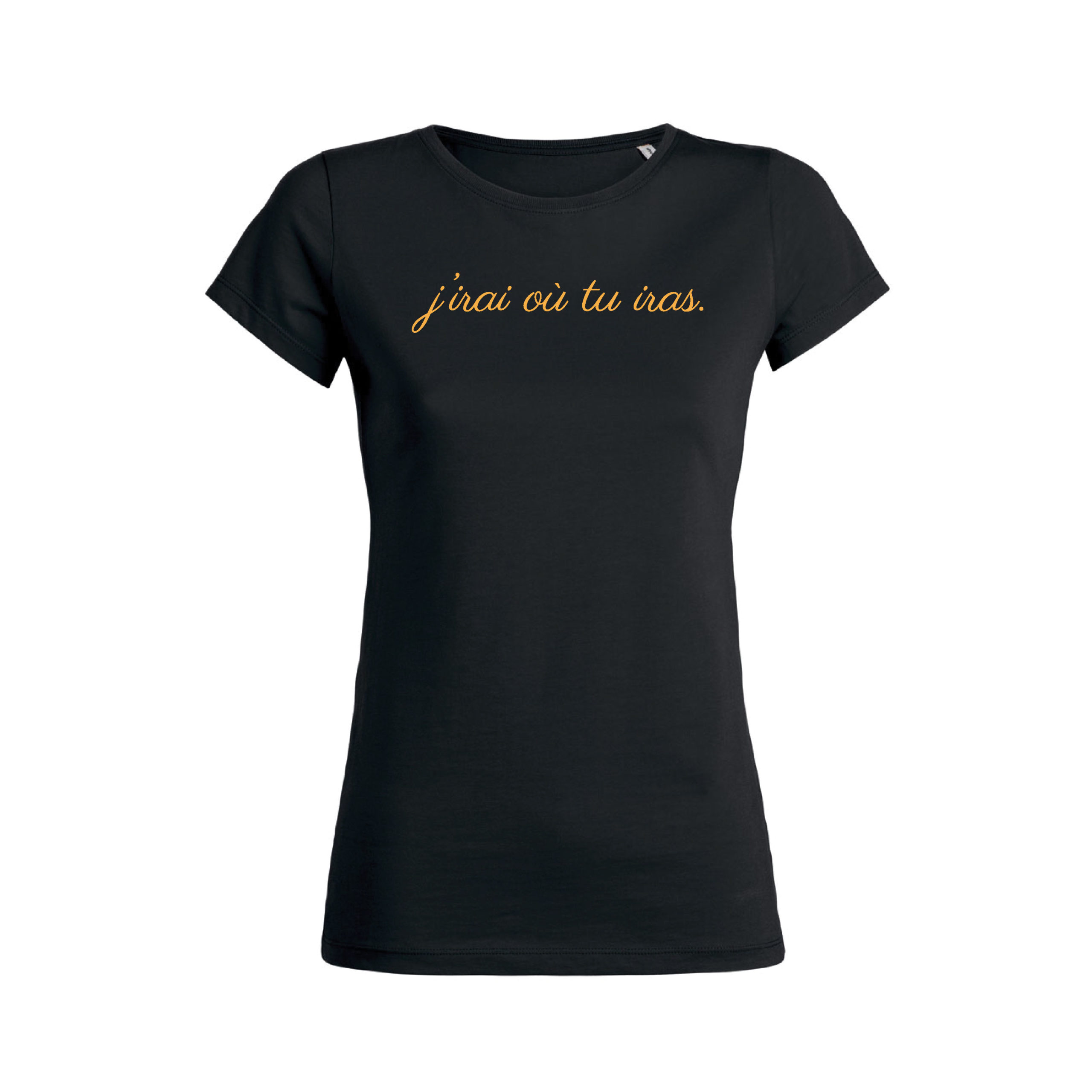 Teeshirt Femme - J'irai où tu iras