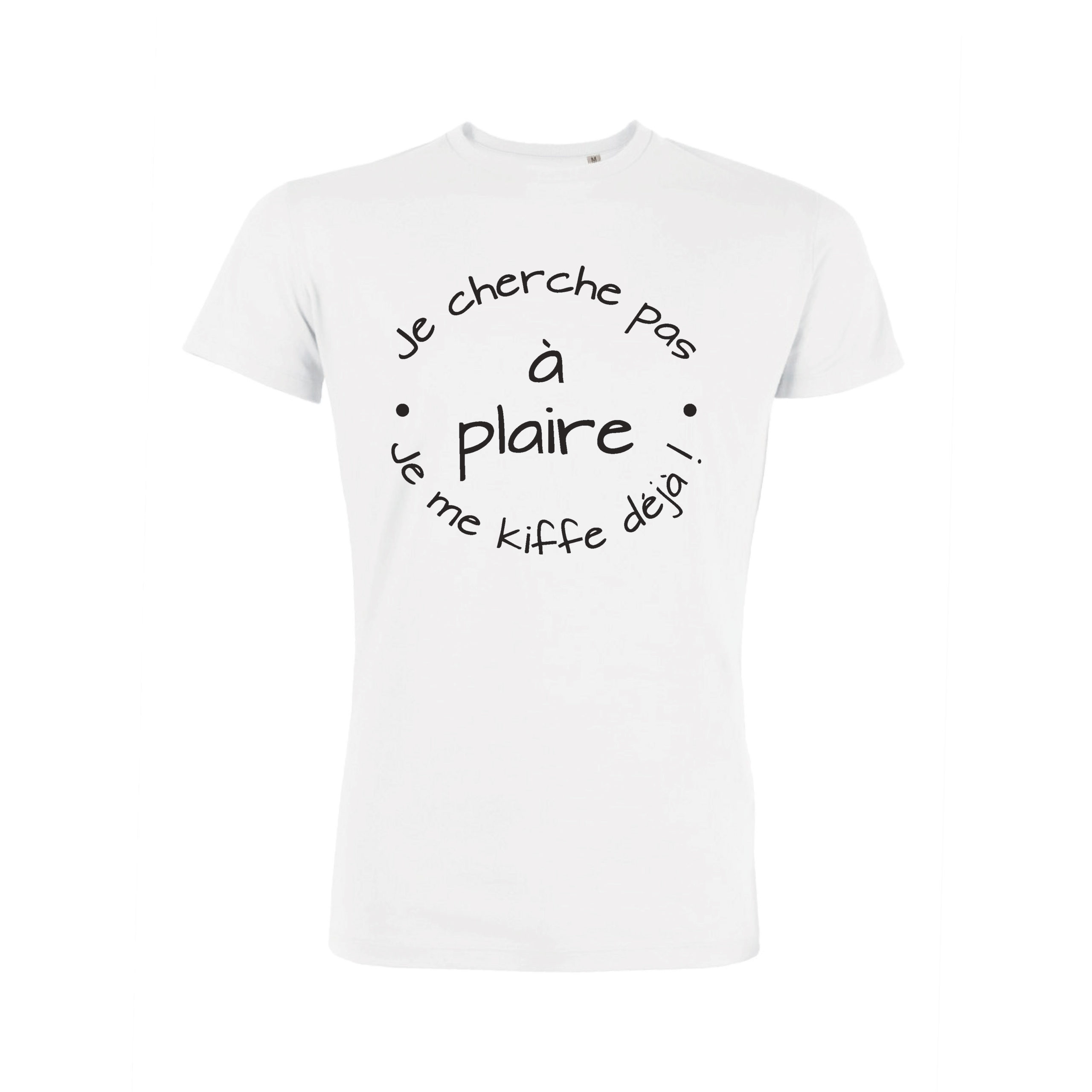 Teeshirt Homme - Je cherche pas à plaire je me kiffe déjà!