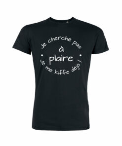 Teeshirt Homme - Je cherche pas à plaire je me kiffe déjà!