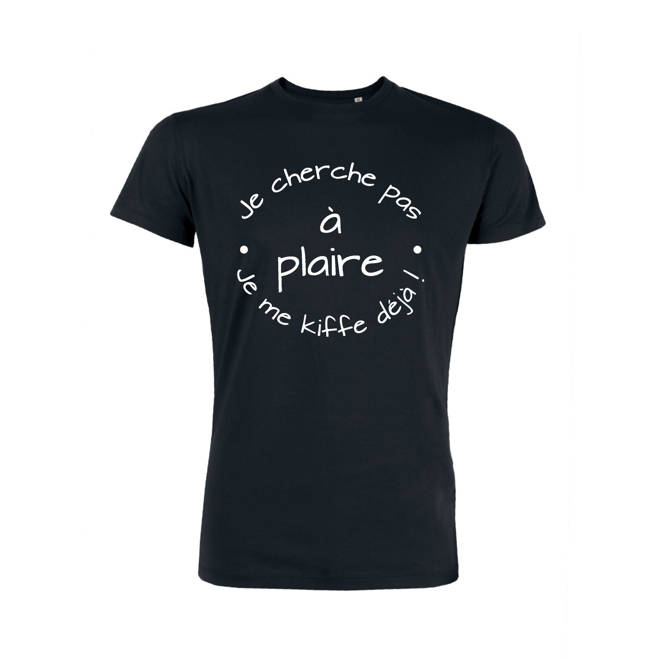 Teeshirt Homme - Je cherche pas à plaire je me kiffe déjà!