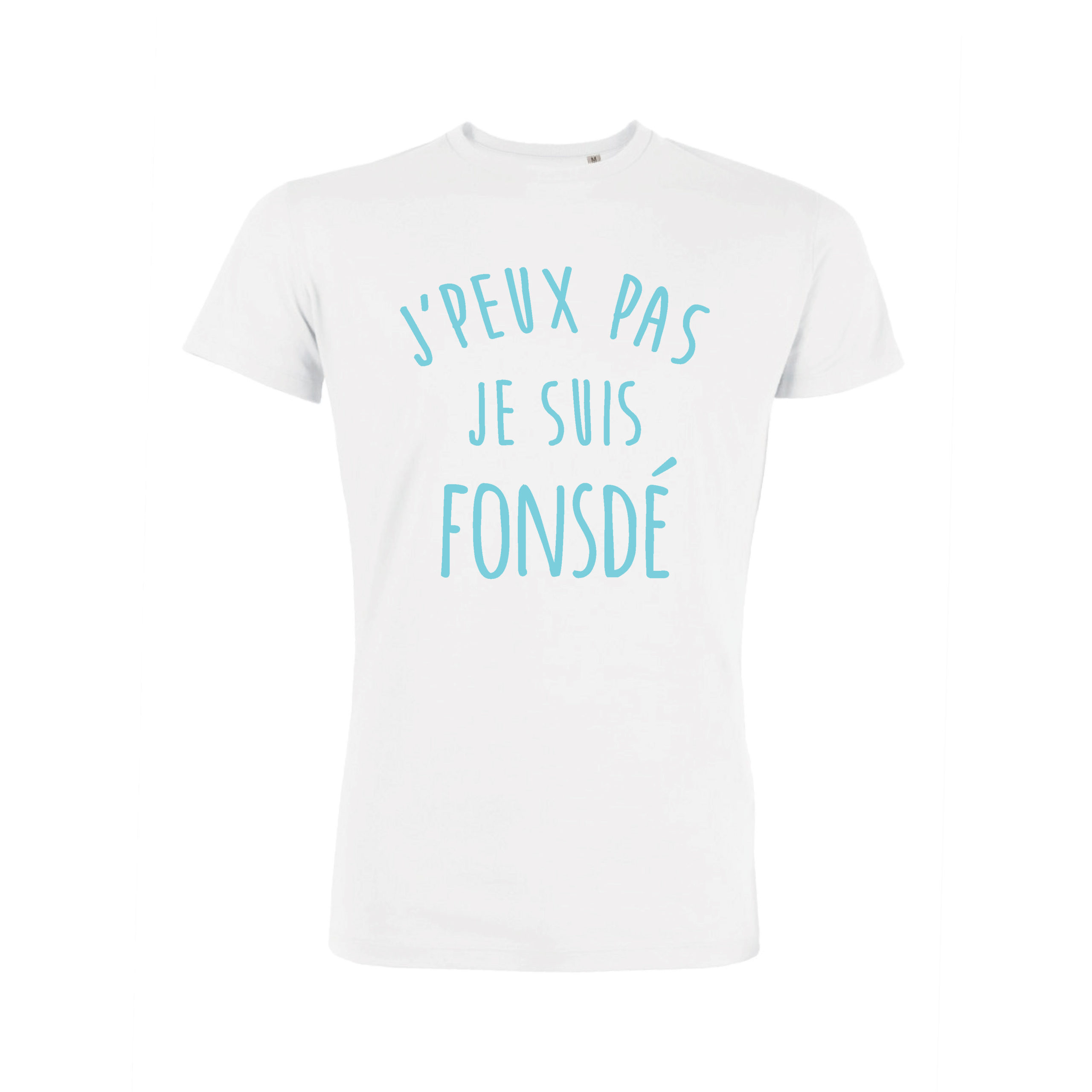Teeshirt Homme - J'peux Pas Je Suis Fonsdé