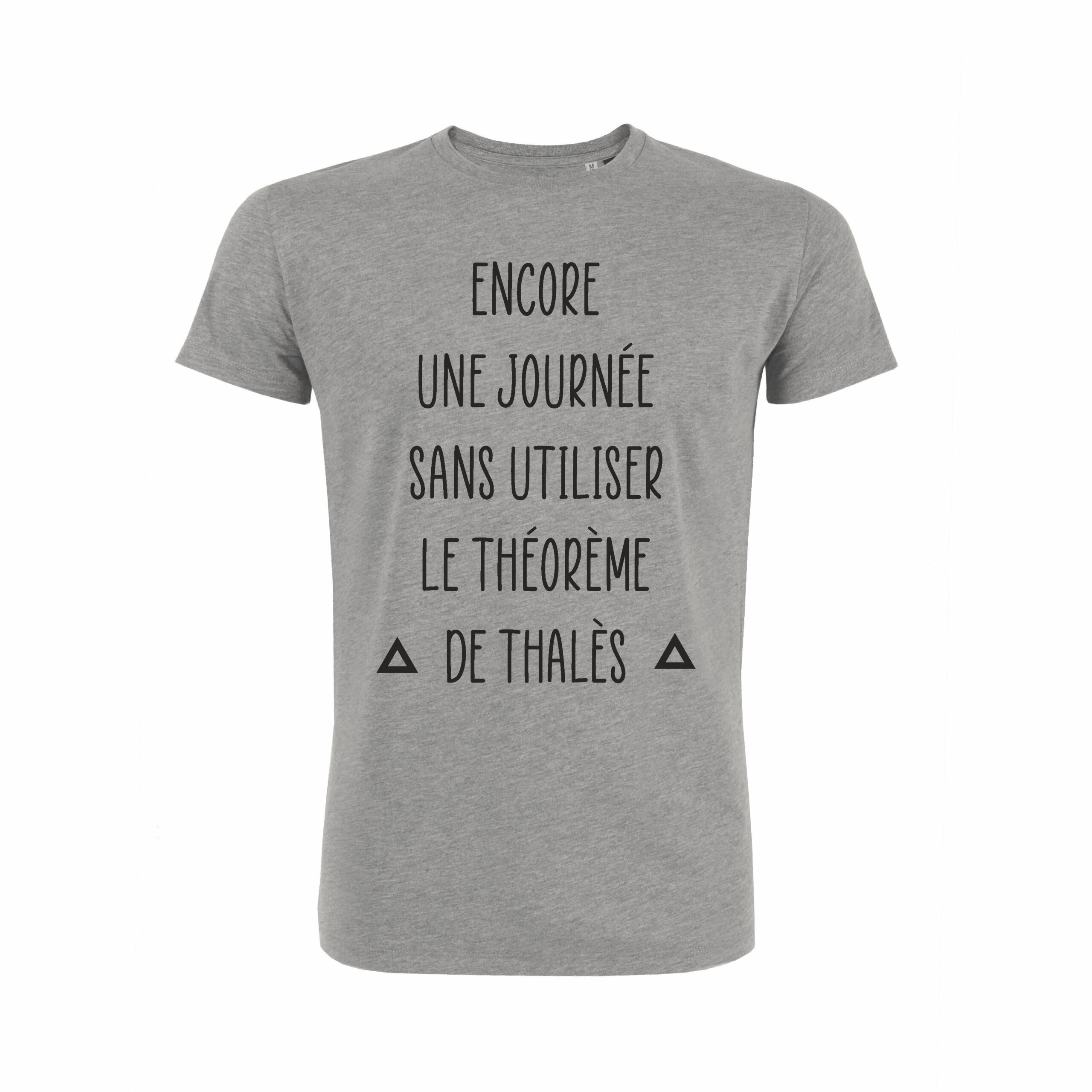 Teeshirt Homme - Encore une journée sans utiliser le théorème de thalès equipe