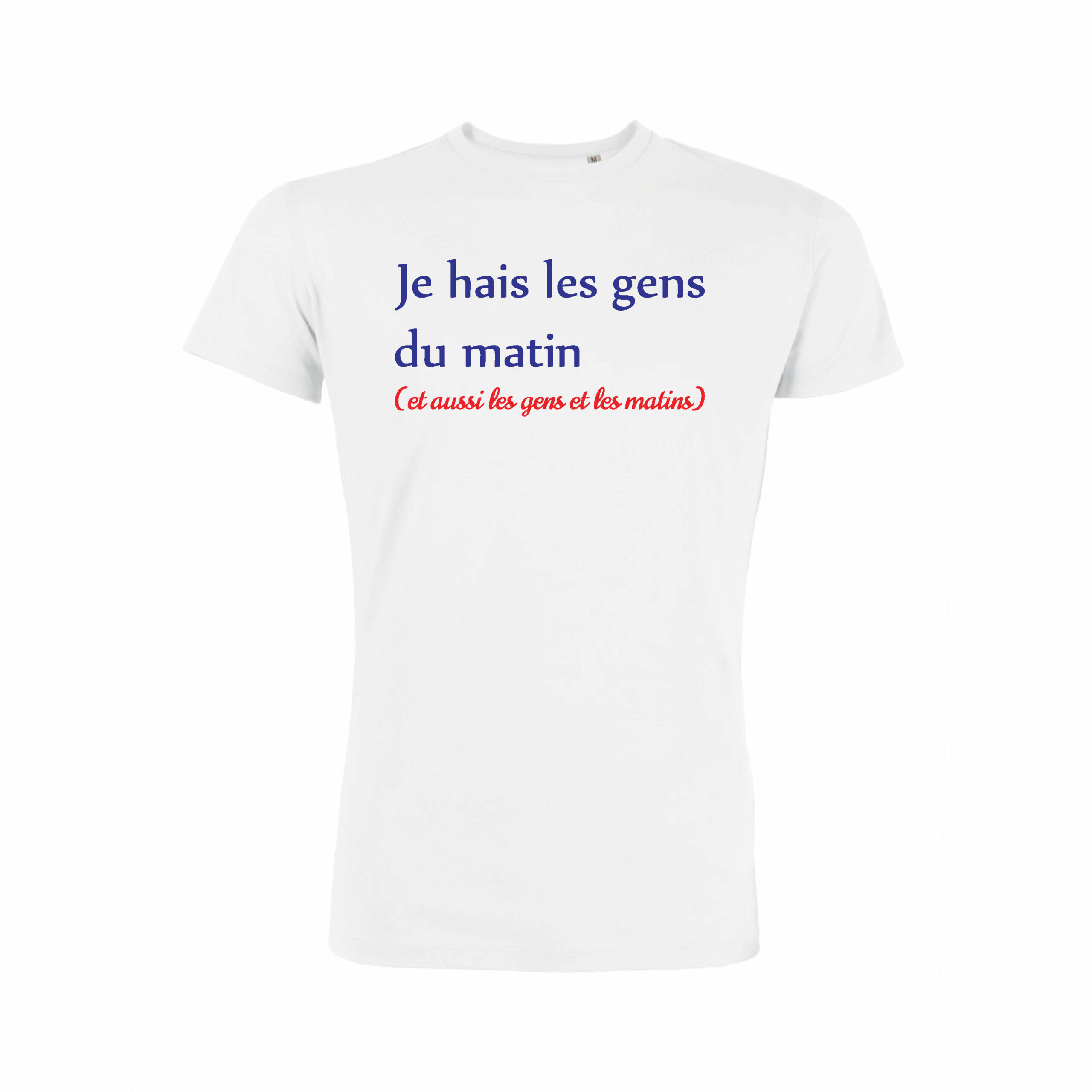 Teeshirt Homme - Je Hais Les Gens Du Matin (Et Aussi Les Gens Et Les Matins)