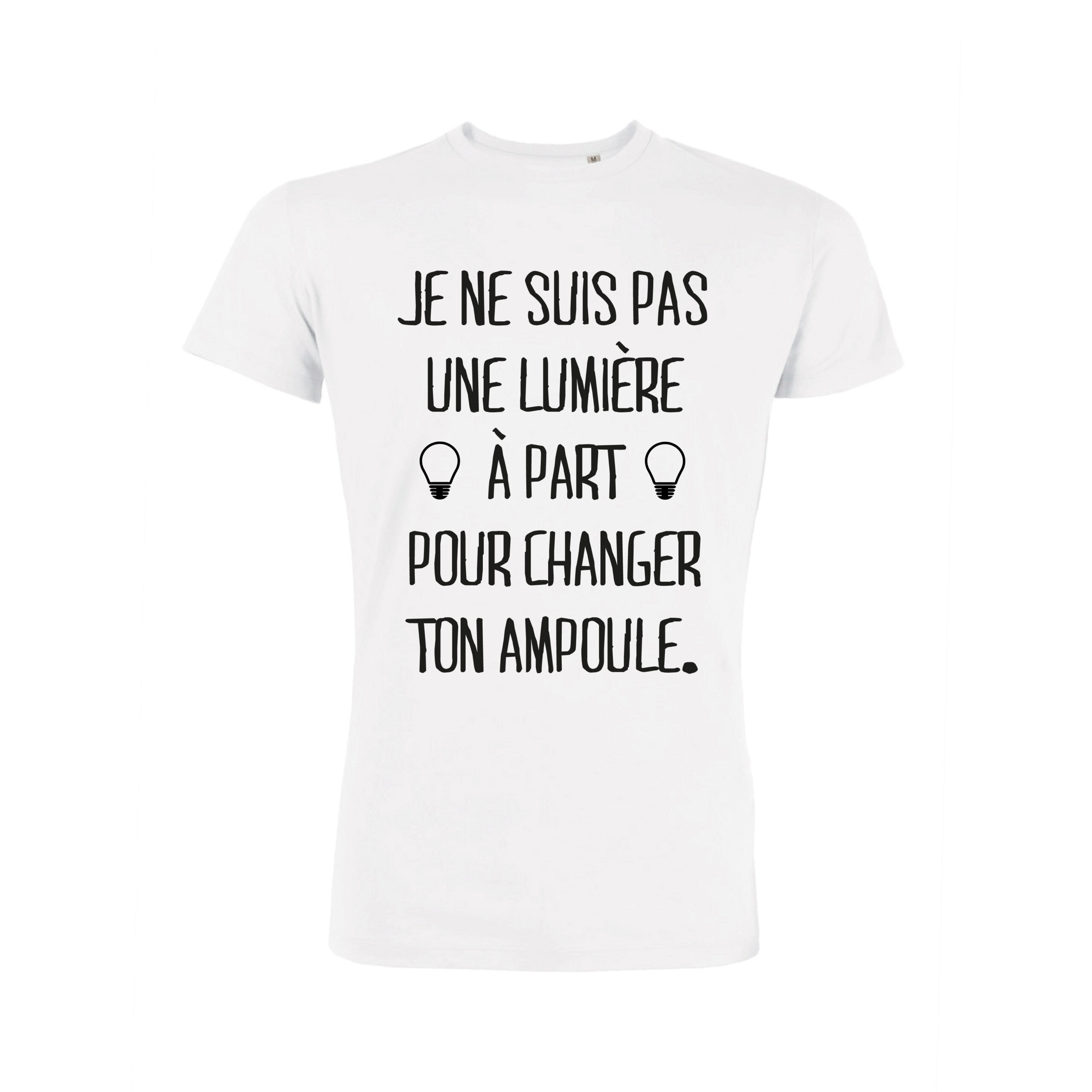 Teeshirt Homme - Je Ne Suis Pas Une Lumière À Part Pour Changer Ton Ampoule