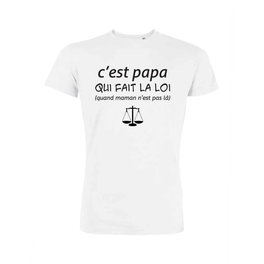 Teeshirt Homme - C'est Papa Qui Fait La Loi (quand maman n'est pas là)