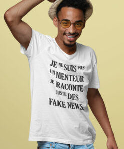 Teeshirt Homme - Je Ne Suis Pas Un Menteur Je Raconte Juste Des Fake News