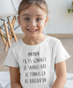 Teeshirt Enfant - Maman Tu Es Géniale