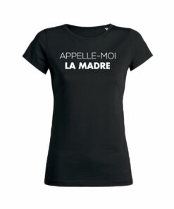 Teeshirt Femme - Appelle-Moi La Madre