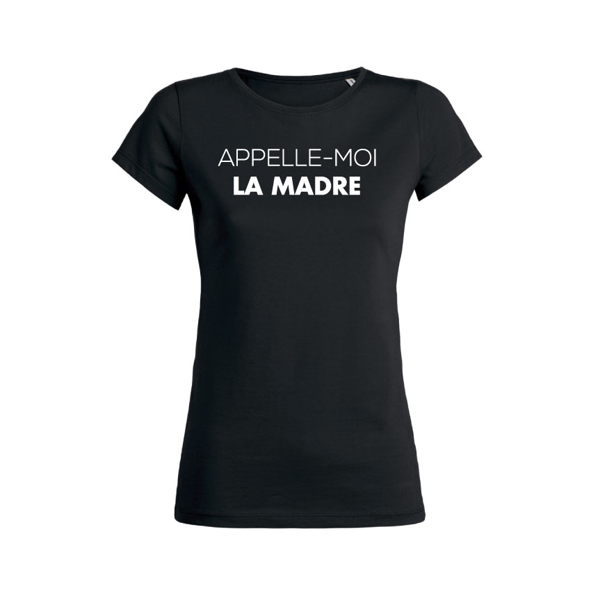 Teeshirt Femme - Appelle-Moi La Madre