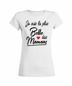 Teeshirt Femme - Je Suis La Plus Belle Des Mamans