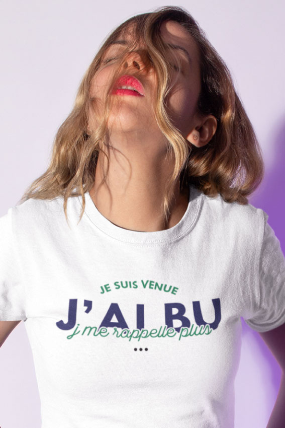 Je Suis Venue J'ai Bu J'me Rappelle Plus