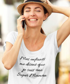 Teeshirt Femme - Mes Enfants Me Disent Que Je Suis Une Super Maman