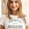 Teeshirt Femme - Oui Je Suis Petite Alors Baisse Les Yeux Quand Je Te Parle