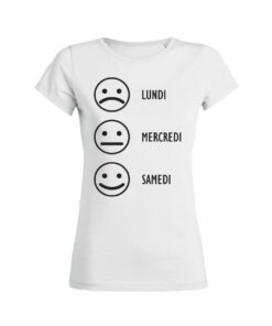 Teeshirt Femme - Smiley Lundi...Mercredi...Samedi