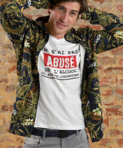 Teeshirt Homme - Je N'ai Pas Abusé De L'alcool Il Était Consentant