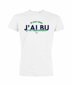 Teeshirt Homme - Je Suis Venu J'ai Bu J'me Rappelle Plus