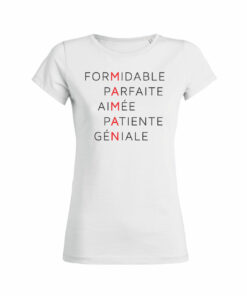 Teeshirt Femme - Formidable Parfaite Aimée Patiente Géniale