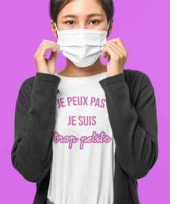 Teeshirt Femme - Je Peux Pas Je Suis Trop Petite