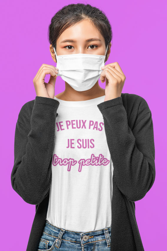 Teeshirt Femme - Je Peux Pas Je Suis Trop Petite
