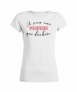 Teeshirt Femme - Je Suis Une Maman Qui Déchire