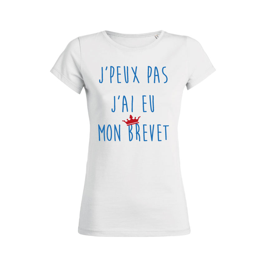 Teeshirt Femme - J'peux Pas J'ai Eu Mon Brevet